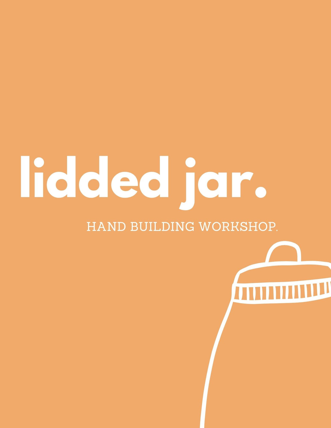 Lidded Jars | Hand Building Workshop