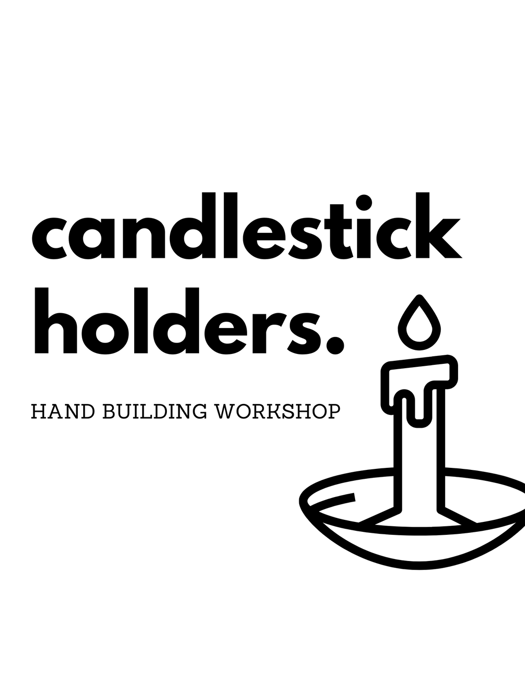 Candlestick Holders | Hand Building Workshop